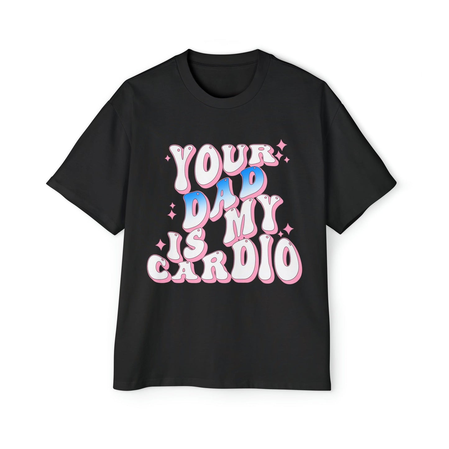 Your Dad Is My Cardio Oversized Tee Graphic Tees Australia Graphic T-Shirt Australia -  Cool Graphic T-Shirts Online -  Your Dad Is My Cardio Oversized Tee | Vintage 90s T-Shirts Australia