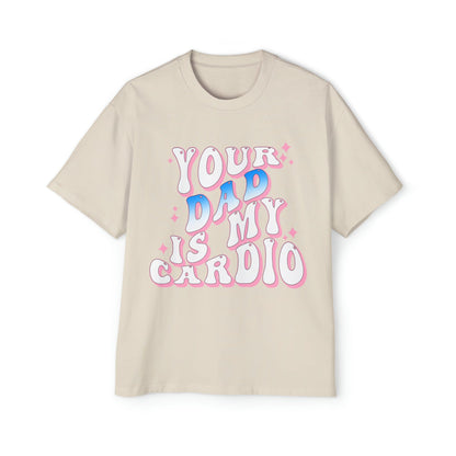 Your Dad Is My Cardio Oversized Tee Graphic Tees Australia Graphic T-Shirt Australia -  Cool Graphic T-Shirts Online -  Your Dad Is My Cardio Oversized Tee | Vintage 90s T-Shirts Australia