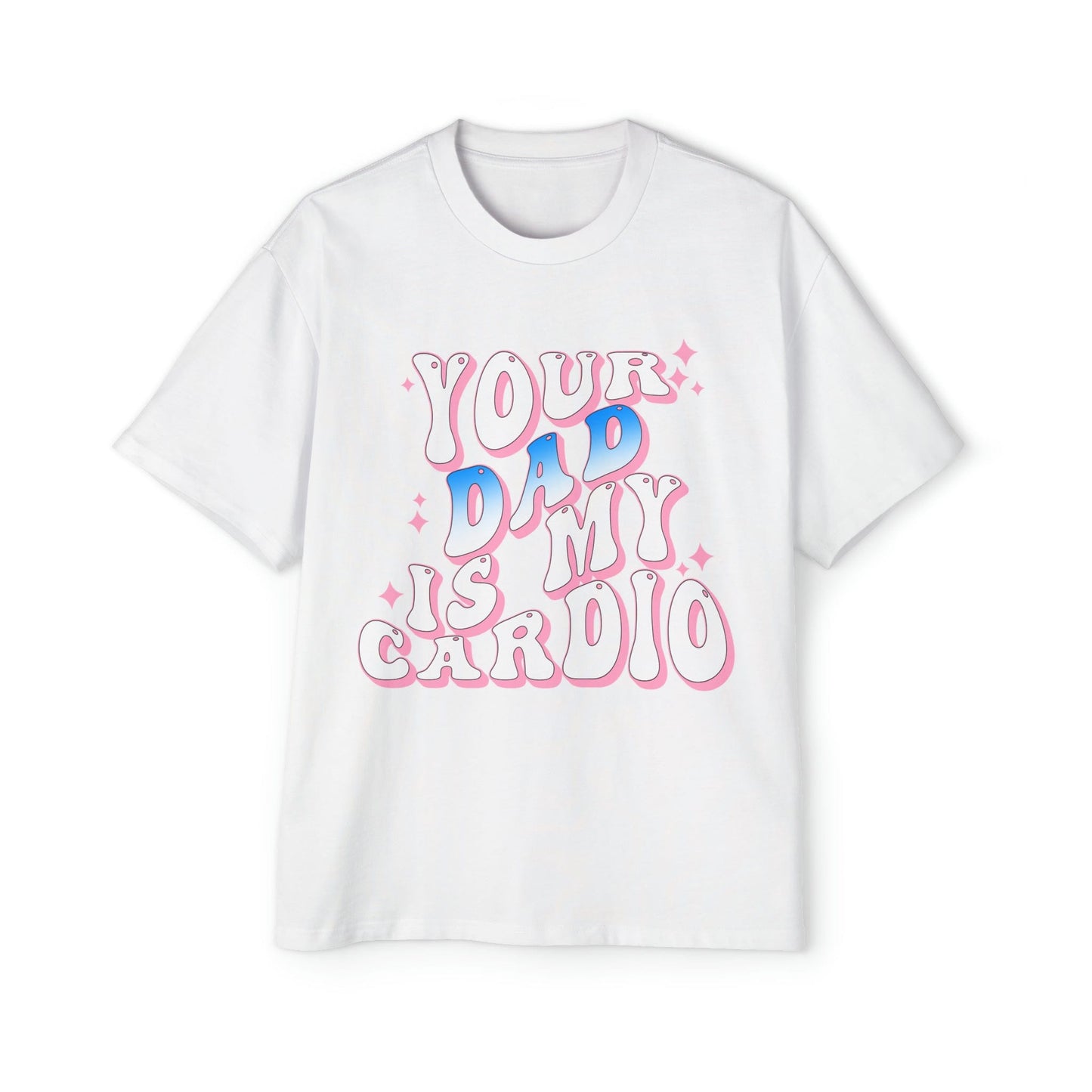 Your Dad Is My Cardio Oversized Tee Graphic Tees Australia Graphic T-Shirt Australia -  Cool Graphic T-Shirts Online -  Your Dad Is My Cardio Oversized Tee | Vintage 90s T-Shirts Australia