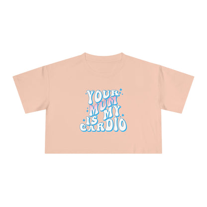 Your Mum Is My Cardio Crop Tee Graphic Tees Australia Graphic T-Shirt Australia -  Cool Graphic T-Shirts Online - 