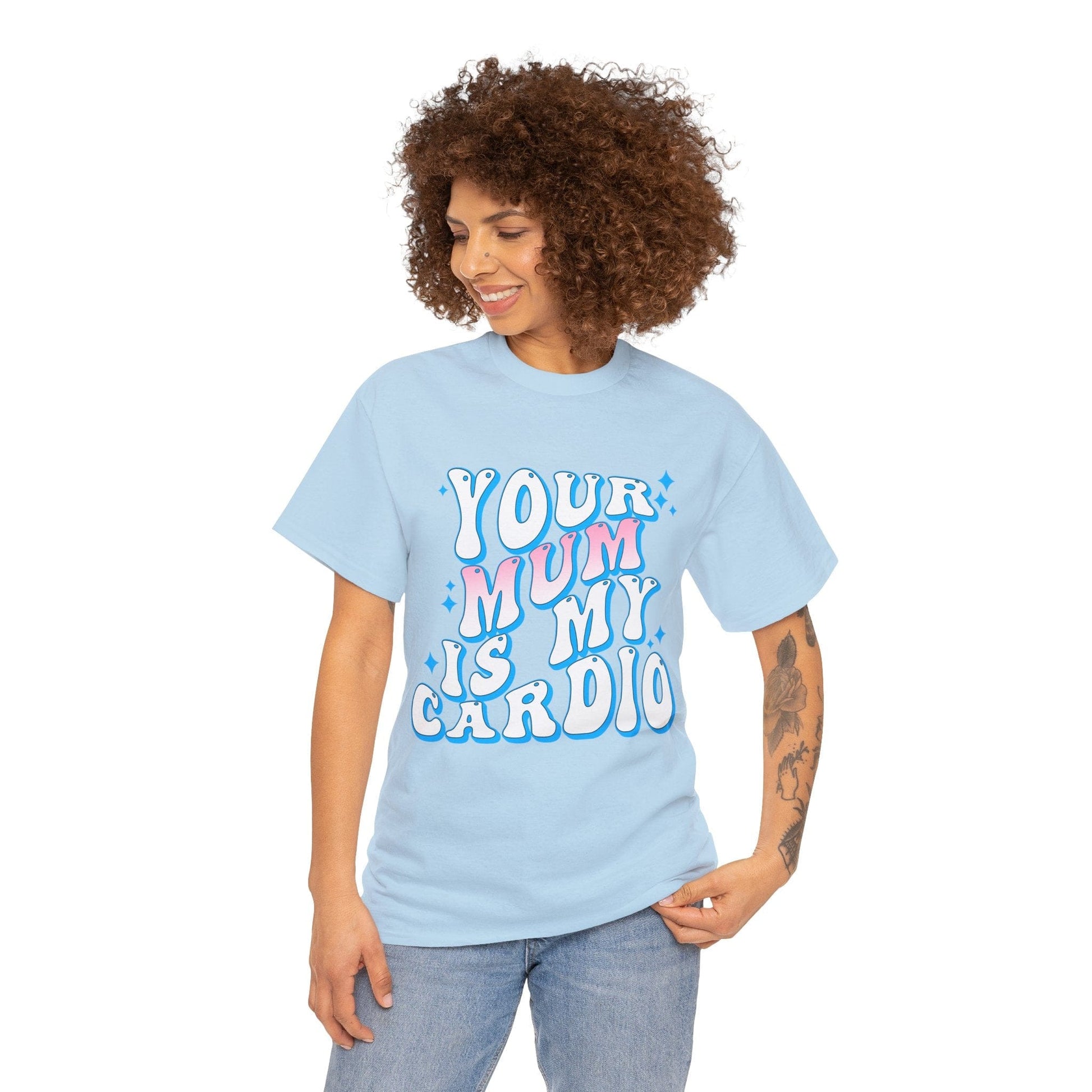 Your Mum Is My Cardio Graphic Tee Graphic Tees Australia Light Blue / S Graphic T-Shirt Australia -  Cool Graphic T-Shirts Online -  Your Mum Is My Cardio T-Shirt | Funny T-Shirts Australia