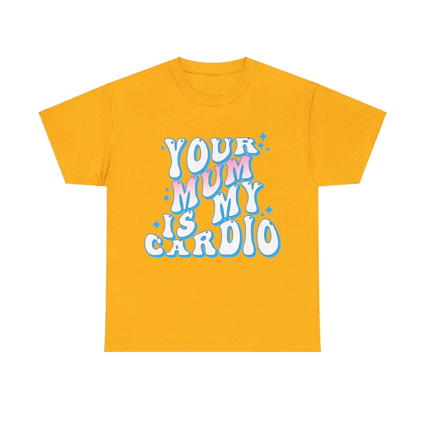 Your Mum Is My Cardio Graphic Tee Graphic Tees Australia Graphic T-Shirt Australia -  Cool Graphic T-Shirts Online -  Your Mum Is My Cardio T-Shirt | Funny T-Shirts Australia